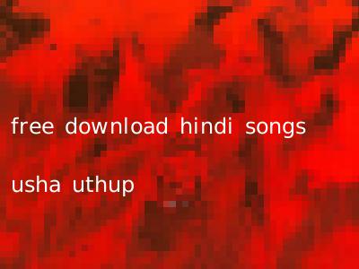 free download hindi songs usha uthup