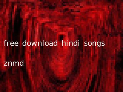 free download hindi songs znmd