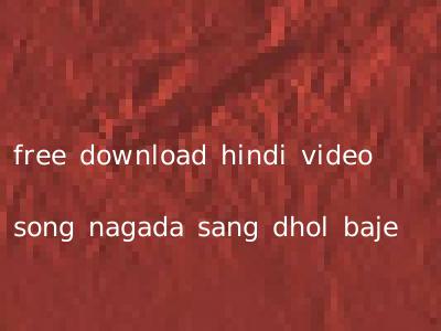 free download hindi video song nagada sang dhol baje
