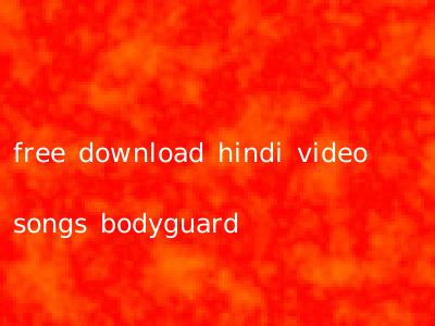 free download hindi video songs bodyguard
