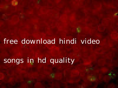 free download hindi video songs in hd quality