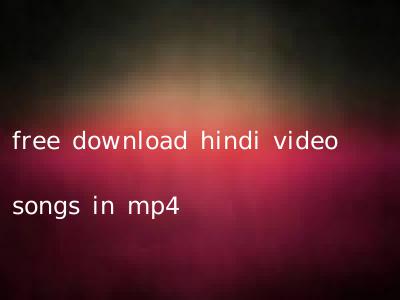 free download hindi video songs in mp4