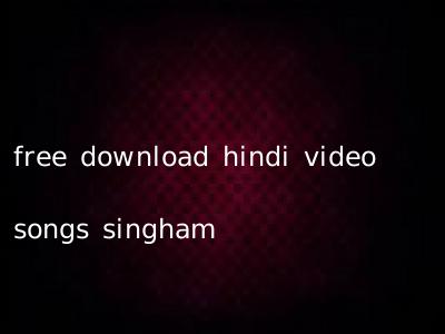 free download hindi video songs singham