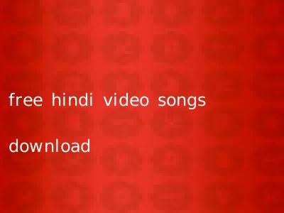 free hindi video songs download