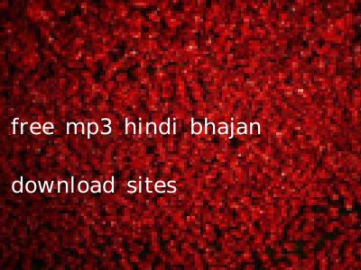 free mp3 hindi bhajan download sites