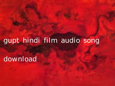 gupt hindi film audio song download