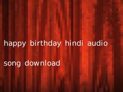 happy birthday hindi audio song download