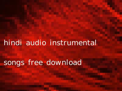 hindi audio instrumental songs free download