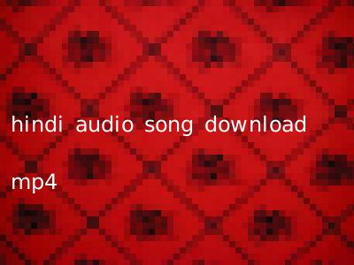 hindi audio song download mp4