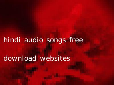 hindi audio songs free download websites