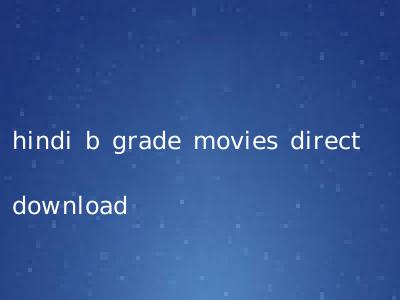 hindi b grade movies direct download