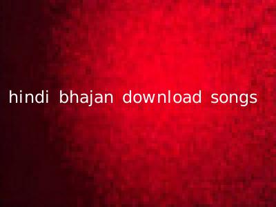 hindi bhajan download songs