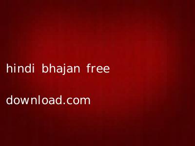 hindi bhajan free download.com