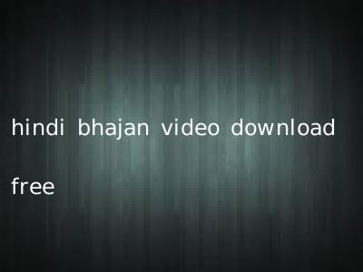 hindi bhajan video download free