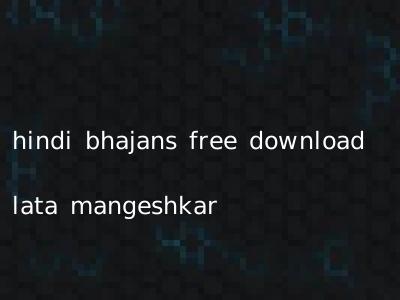 hindi bhajans free download lata mangeshkar