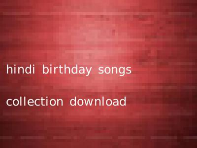 hindi birthday songs collection download