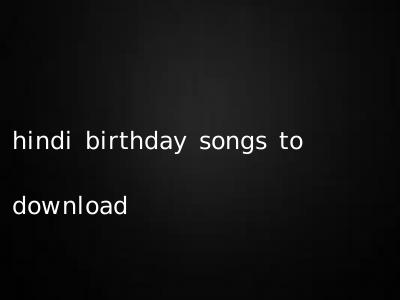 hindi birthday songs to download