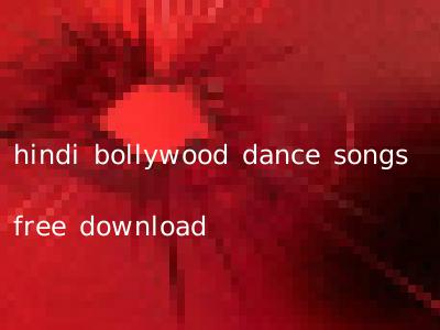 hindi bollywood dance songs free download