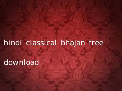 hindi classical bhajan free download