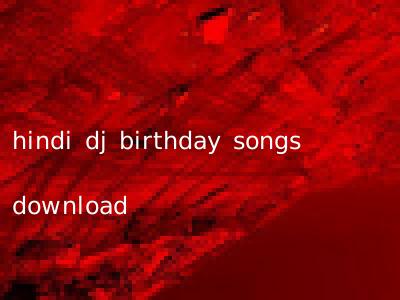 hindi dj birthday songs download