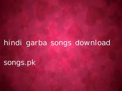 hindi garba songs download songs.pk