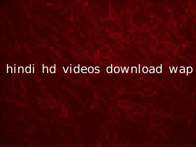 hindi hd videos download wap