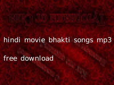 hindi movie bhakti songs mp3 free download