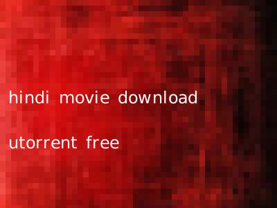 hindi movie download utorrent free