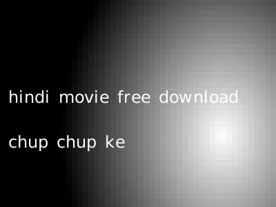 hindi movie free download chup chup ke