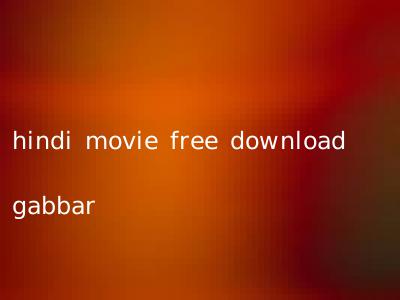 hindi movie free download gabbar