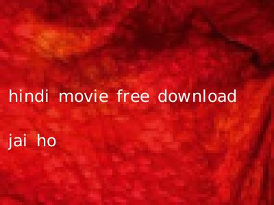 hindi movie free download jai ho