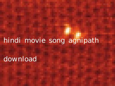 hindi movie song agnipath download
