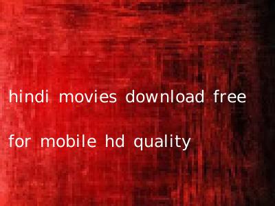 hindi movies download free for mobile hd quality