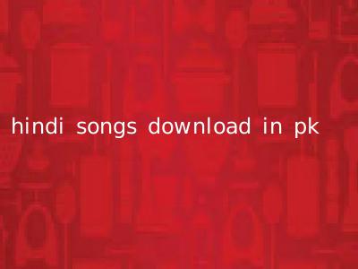 hindi songs download in pk