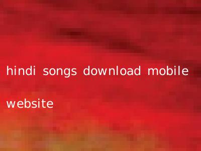 hindi songs download mobile website