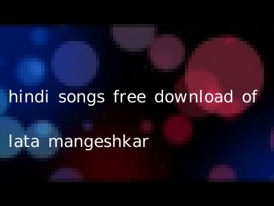 hindi songs free download of lata mangeshkar