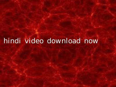 hindi video download now