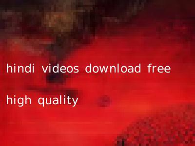 hindi videos download free high quality