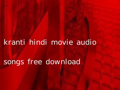 kranti hindi movie audio songs free download