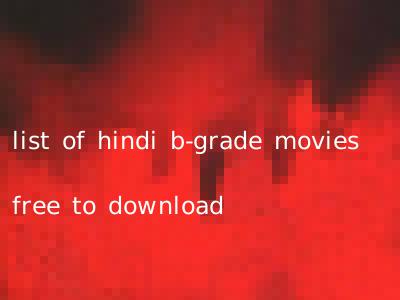 list of hindi b-grade movies free to download