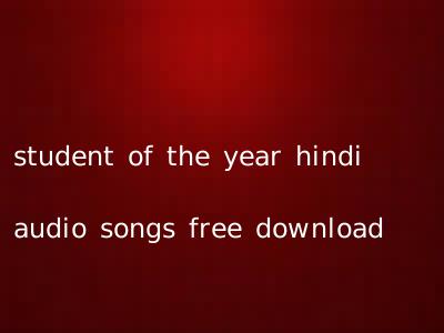 student of the year hindi audio songs free download