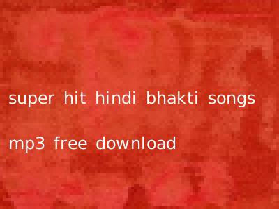 super hit hindi bhakti songs mp3 free download