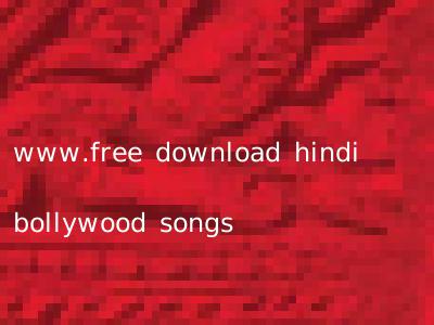 www.free download hindi bollywood songs
