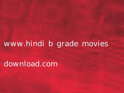 www.hindi b grade movies download.com